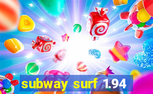 subway surf 1.94